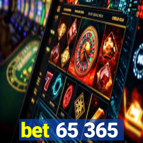 bet 65 365